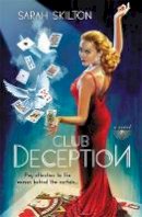 Sarah Skilton - Club Deception - 9781455597017 - V9781455597017