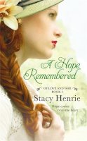 Stacy Henrie - A Hope Remembered - 9781455598847 - V9781455598847