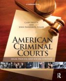 Welch, Casey; Fuller, John Randolph - American Criminal Courts - 9781455725991 - V9781455725991