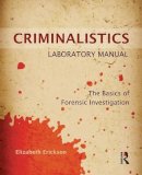 Elizabeth Erickson - Criminalistics Laboratory Manual: The Basics of Forensic Investigation - 9781455731404 - V9781455731404