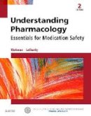 M. Linda Workman - Understanding Pharmacology: Essentials for Medication Safety - 9781455739769 - V9781455739769