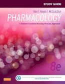 Kee Ms  Rn, Joyce Lefever, Hayes Phd  Mph  Fnp-Bc, Evelyn R., McCuistion Phd  Rn  Anp  Cns, Linda E. - Study Guide for Pharmacology: A Patient-Centered Nursing Process Approach, 8e - 9781455770533 - V9781455770533