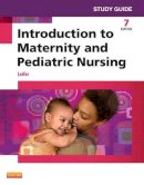 Gloria Leifer - Study Guide for Introduction to Maternity and Pediatric Nursing - 9781455772568 - V9781455772568