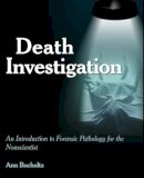 Bucholtz, Ann L.; Fish, Jacqueline T.; Miller, Larry; Braswell, Michael C.; Wallace, Edward - Death Investigation - 9781455774371 - V9781455774371