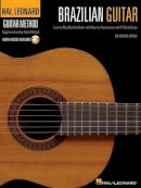 Carlos Arana - Hal Leonard Brazilian Guitar Method: Learn to Play Brazilean Guitar with Step-by-Step Lessons - 9781458402769 - V9781458402769