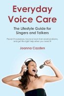 Joanna Cazden - Everyday Voice Care - 9781458443182 - V9781458443182