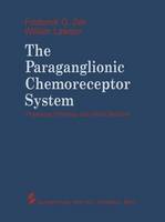 Frederick G Zak - The Paraganglionic Chemoreceptor System: Physiology, Pathology and Clinical Medicine - 9781461256700 - V9781461256700
