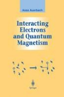 Assa Auerbach - Interacting Electrons and Quantum Magnetism - 9781461269281 - V9781461269281