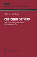 Ismail Cevdet Noyan - Residual Stress: Measurement by Diffraction and Interpretation - 9781461395713 - V9781461395713