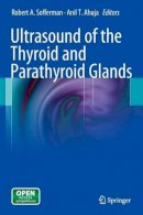 Robert A. Sofferman - Ultrasound of the Thyroid and Parathyroid Glands - 9781461409731 - V9781461409731