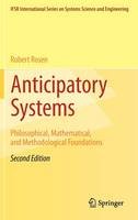 Robert Rosen - Anticipatory Systems: Philosophical, Mathematical, and Methodological Foundations - 9781461412687 - V9781461412687