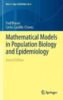 Brauer, Fred, Castillo-Chavez, Carlos - Mathematical Models in Population Biology and Epidemiology (Texts in Applied Mathematics) - 9781461416852 - V9781461416852