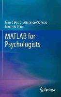 Borgo, Mauro; Soranzo, Alessandro; Grassi, Massimo - MATLAB for Psychologists - 9781461421962 - V9781461421962