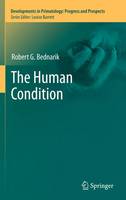 Robert G. Bednarik - The Human Condition - 9781461429821 - V9781461429821
