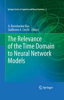 A. Ravishankar Rao (Ed.) - The Relevance of the Time Domain to Neural Network Models - 9781461429920 - V9781461429920
