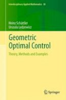 Heinz Schaettler - Geometric Optimal Control: Theory, Methods and Examples - 9781461438335 - V9781461438335