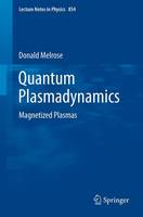 Donald Melrose - Quantum Plasmadynamics: Magnetized Plasmas - 9781461440444 - V9781461440444