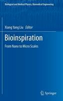 Xiang Yang Liu (Ed.) - Bioinspiration: From Nano to Micro Scales - 9781461453031 - V9781461453031