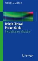 Kimberly A. Sackheim - Rehab Clinical Pocket Guide - 9781461454182 - V9781461454182