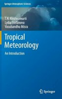 T.n. Krishnamurti - Tropical Meteorology: An Introduction - 9781461474081 - V9781461474081
