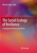 Michael Ungar - The Social Ecology of Resilience: A Handbook of Theory and Practice - 9781461480921 - V9781461480921