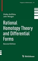 Phillip Griffiths - Rational Homotopy Theory and Differential Forms - 9781461484677 - V9781461484677