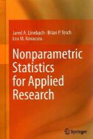 Linebach, Jared A., Tesch, Brian P., Kovacsiss, Lea M. - Nonparametric Statistics for Applied Research - 9781461490401 - V9781461490401