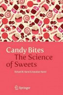 Richard W. Hartel - Candy Bites: The Science of Sweets - 9781461493822 - V9781461493822