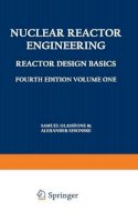 Samuel Glasstone - Nuclear Reactor Engineering: Reactor Design Basics / Reactor Systems Engineering - 9781461575276 - V9781461575276