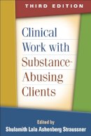 Shulamit Straussner - Clinical Work with Substance-Abusing Clients, Third Edition - 9781462512690 - V9781462512690