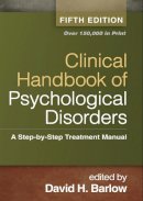 David H. Barlow (Ed.) - Clinical Handbook of Psychological Disorders: A Step-by-Step Treatment Manual - 9781462513260 - V9781462513260