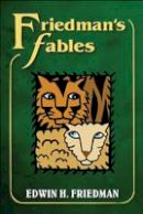 Edwin H. Friedman - Friedman´s Fables - 9781462516704 - V9781462516704