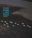 Morris, Professor James R (Brandeis University); Hartl, Harvard University Daniel L (Harvard University); Knoll, Professor Andrew H (Harvard Universi - Biology: How Life Works - 9781464126093 - V9781464126093