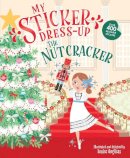 Louise Anglicas - My Sticker Dress-Up: The Nutcracker - 9781464225772 - 9781464225772