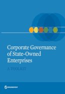 World Bank Publications - Corporate Governance of State-Owned Enterprises: A Toolkit - 9781464802225 - V9781464802225