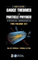 Ian J.r. Aitchison - Gauge Theories in Particle Physics: A Practical Introduction, Fourth Edition - 2 Volume set - 9781466513174 - V9781466513174