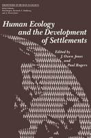 J. Jones (Ed.) - Human Ecology and the Development of Settlements - 9781468422672 - V9781468422672