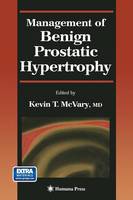 Kevin T. McVary (Ed.) - Management of Benign Prostatic Hypertrophy - 9781468498066 - V9781468498066