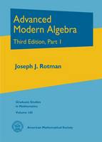 Joseph J. Rotman - Advanced Modern Algebra: Third Edition, Part I - 9781470415549 - V9781470415549