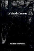 Michael McAloran - of dead silences - 9781471038464 - 9781471038464