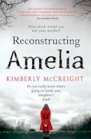 Kimberly Mccreight - Reconstructing Amelia - 9781471111297 - KIN0007425
