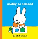 Dick Bruna - Miffy at School - 9781471120831 - V9781471120831