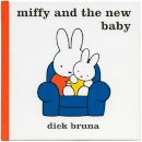 Dick Bruna - Miffy and the New Baby - 9781471122125 - V9781471122125