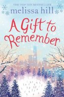 Melissa Hill - A Gift to Remember - 9781471127632 - KRA0010547