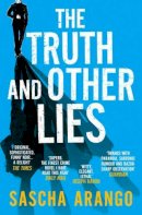 Sascha Arango - The Truth and Other Lies - 9781471139727 - V9781471139727
