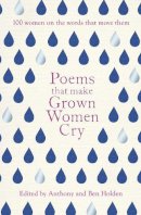 Anthony Holden - Poems That Make Grown Women Cry - 9781471148644 - V9781471148644