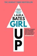 Laura Bates - Girl Up - 9781471149504 - V9781471149504
