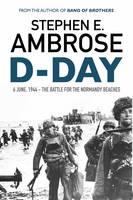Stephen E. Ambrose - D-Day: June 6, 1944: The Battle for the Normandy Beaches - 9781471158261 - V9781471158261