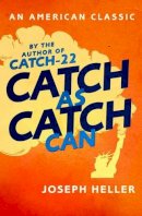 Joseph Heller - Catch As Catch Can - 9781471158841 - V9781471158841