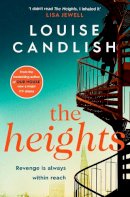 Louise Candlish - The Heights: From the Sunday Times bestselling author of Our House comes a nail-biting story about a mother´s obsession with revenge - 9781471183515 - 9781471183515